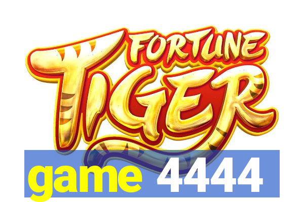 game 4444